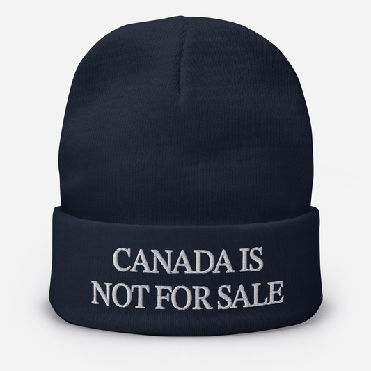 Canada is Not For Sale Toque - Made in Canada